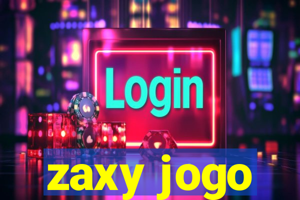zaxy jogo